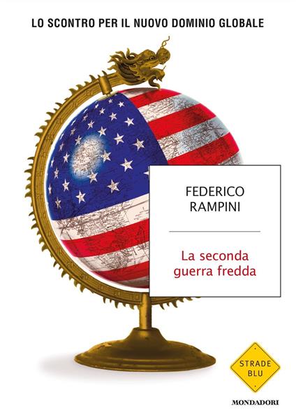 La seconda guerra fredda. Lo scontro per il nuovo dominio globale - Federico Rampini - ebook