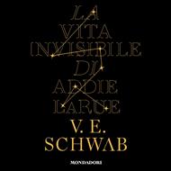 La vita invisibile di Addie La Rue - Calvaresi, Marina - E. Schwab, V. -  Audiolibro