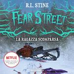 Fear Street. La ragazza scomparsa