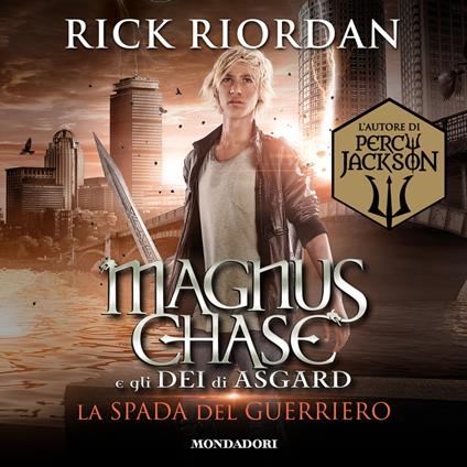 Magnus Chase e gli dei di Asgard - 1. La spada del guerriero