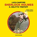 Il delitto Trepoff (Il Giallo Mondadori Sherlock)