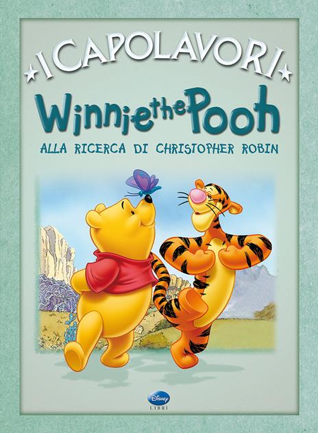 Winnie the Pooh alla ricerca di Christopher Robin. Ediz. illustrata - copertina