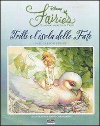 Trilli e l'isola delle fate. Fairies. Il mondo segreto di Trilli - Gail Carson Levine - copertina