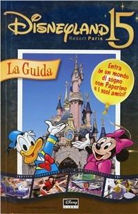 Disneyland Resort Paris 15. La guida - copertina