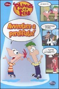 Avventure a perdifiato! Phineas & Ferb - copertina