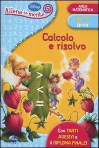 Calcolo e risolvo. Con adesivi. Ediz. illustrata - copertina