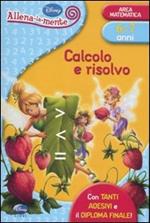 Calcolo e risolvo. Con adesivi. Ediz. illustrata