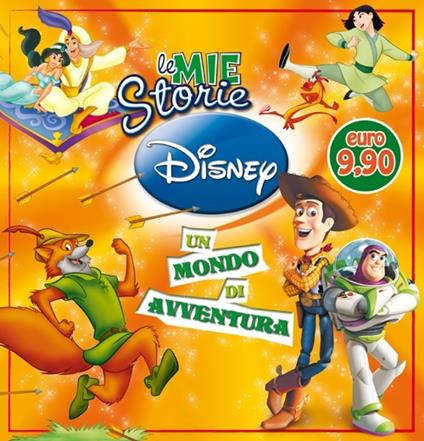 Le mie storie Disney. Un mondo di avventura. Ediz. illustrata - Libro - Disney  Libri 