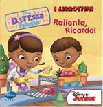 Rallenta, Riccardo! Dott.ssa Peluche. Ediz. illustrata