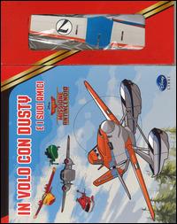 In volo con Dusty e i suoi amici. Planes 2. Missione antincendio. Con gadget - Fausto Vitaliano - copertina