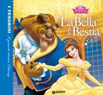 La bella e la bestia. Ediz. illustrata