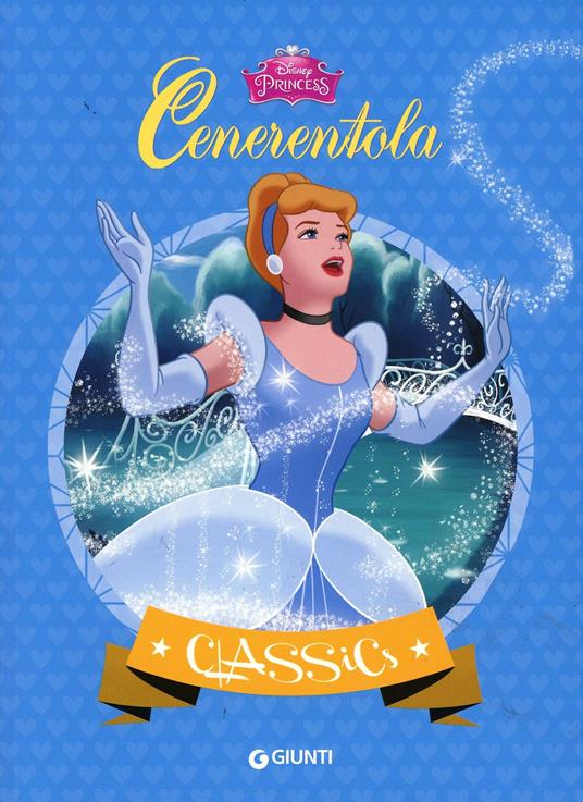 Cenerentola - Libro - Disney Libri - Classics