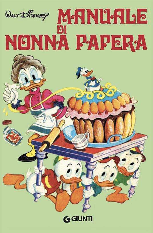 Manuale di Nonna Papera - M. Gentilini - Libro - Disney Libri - I manuali  Disney