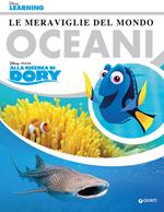 Le meraviglie del mondo. Oceani. Alla ricerca di Dory