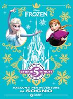 Frozen. Racconti per avventure da sogno. Ediz. a colori