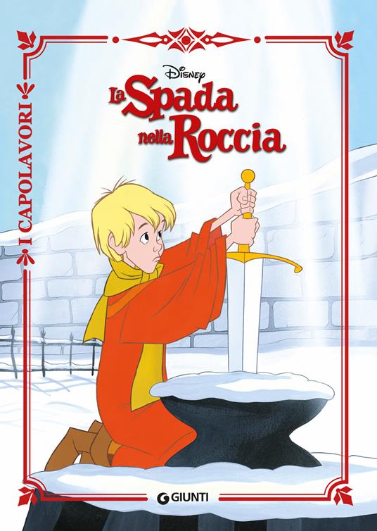 La spada nella roccia. Ediz. a colori - Libro - Disney Libri - I capolavori  Disney | IBS