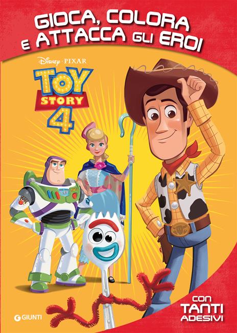 Toy Story 4. Gioca, colora e attacca gli eroi. Con adesivi. Ediz. a colori - copertina