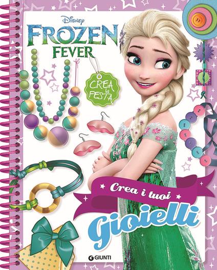 Crea i tuoi gioielli. Frozen fever. Ediz. a spirale - copertina