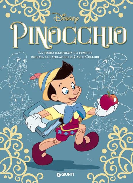 Pinocchio. La storia illustrata e a fumetti ispirata al capolavoro di Carlo Collodi - copertina