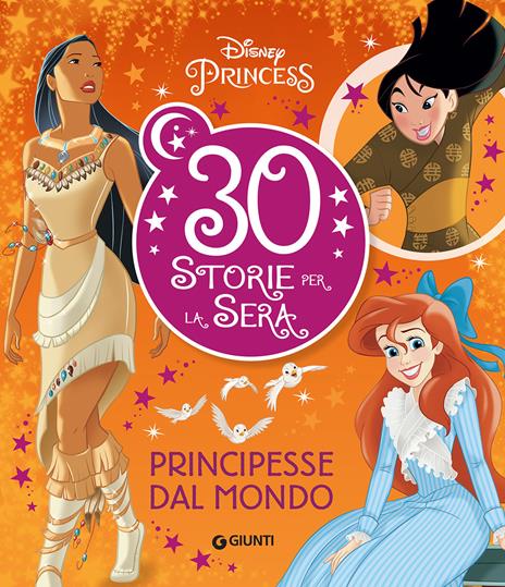 Principesse dal mondo. Disney Princess. 30 storie per la sera - copertina