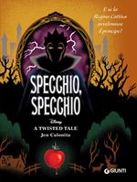 Specchio, specchio. E se la regina cattiva avvelenasse il principe? A twisted tale