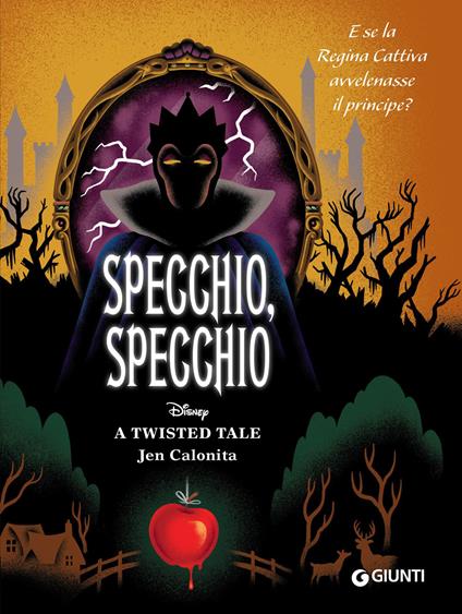 Specchio, specchio. E se la regina cattiva avvelenasse il principe? A twisted tale - Calonita Jen,Fausto Vitaliano - ebook