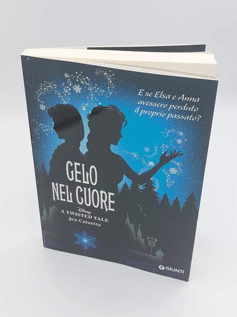 Gelo nel cuore. E se Elsa e Anna avessero perduto il proprio passato? A twisted tale - Calonita Jen - 6