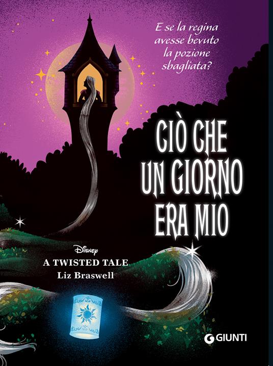 Ciò che un giorno era mio. E se la regina avesse bevuto la pozione sbagliata? A twisted tale - Liz Braswell - copertina