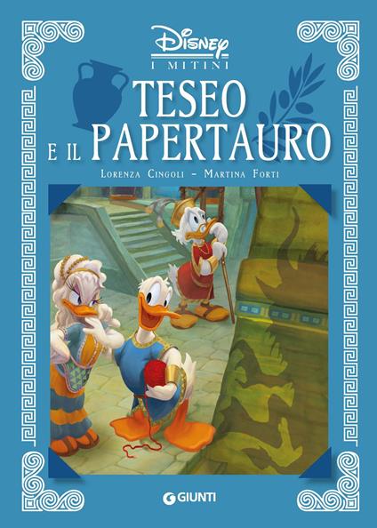 Teseo e il Papertauro. I mitini Disney. Ediz. a colori - Lorenza Cingoli,Martina Forti - copertina