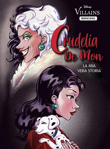 Crudelia De Mon. La mia vera storia - Serena Valentino,Ariel Jovellanos - ebook