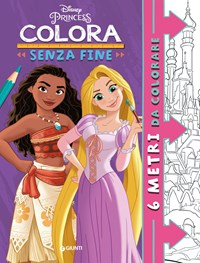 Principesse Disney. Colora senza fine. 6 metri da colorare. Super album.  Ediz. illustrata