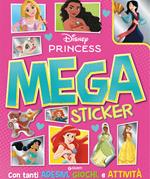 Principesse Disney. Mega sticker. Ediz. a colori