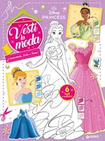 Cenerentola, Belle e Tiana. Principesse Disney. Vesti la moda. Con adesivi. Ediz. a colori