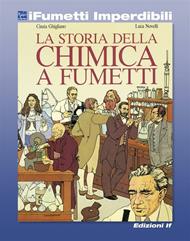 La storia della chimica a fumetti. Ediz. illustrata