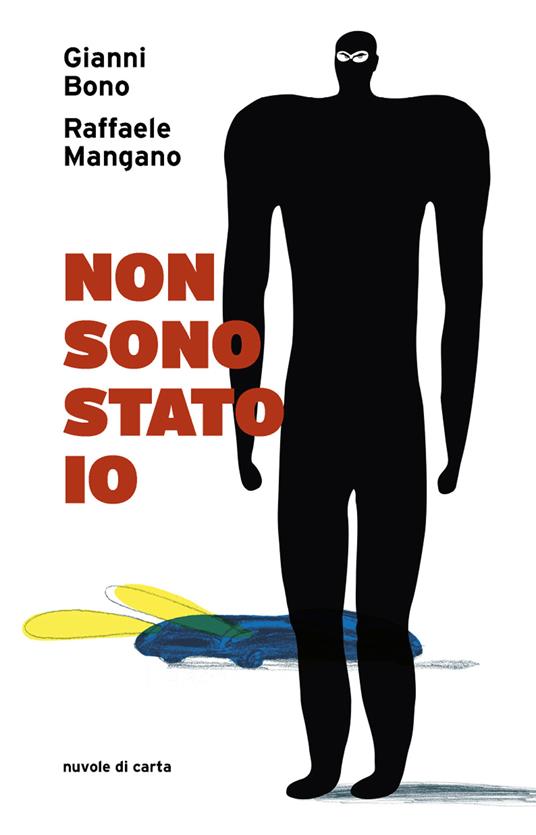 Non sono stato io - Gianni Bono,Raffaele Mangano - copertina