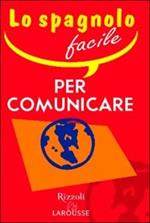 Lo spagnolo facile per comunicare