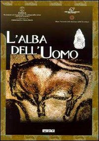 L' alba dell'uomo. Catalogo della mostra - copertina