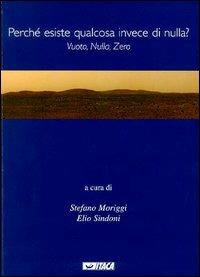 Perché esiste qualcosa invece di nulla? Vuoto, nulla, zero - copertina