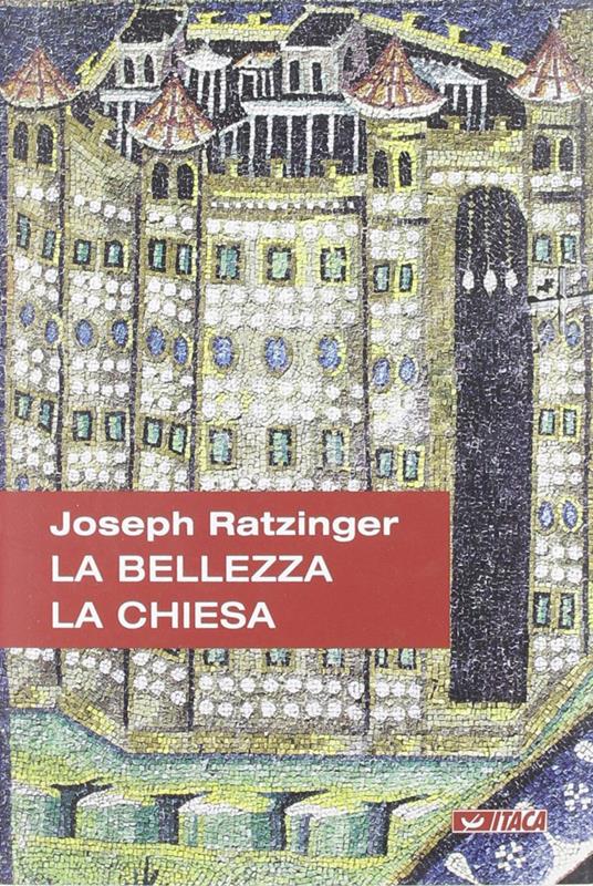 La bellezza, la Chiesa - Benedetto XVI (Joseph Ratzinger) - copertina