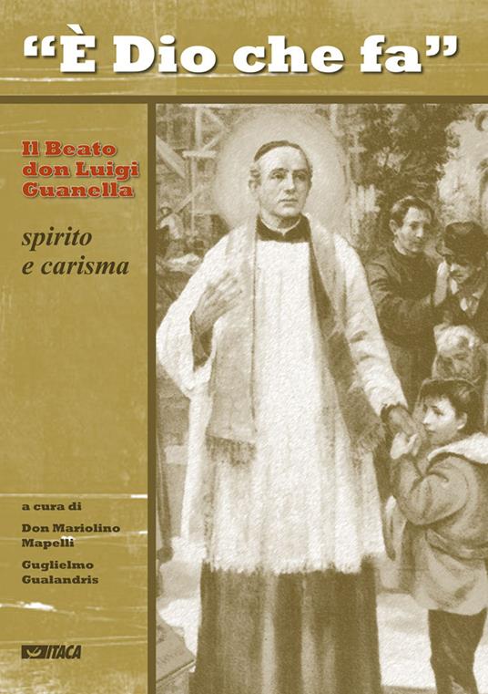 «È Dio che fa». Il Beato don Luigi Guanella, spirito e carisma - copertina