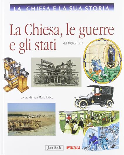 La Chiesa e la storia. Vol. 9: La Chiesa,le guerre e gli stati, dal 1850 al 1917. - copertina