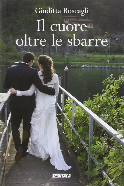 Il cuore oltre le sbarre - Giuditta Boscagli - copertina