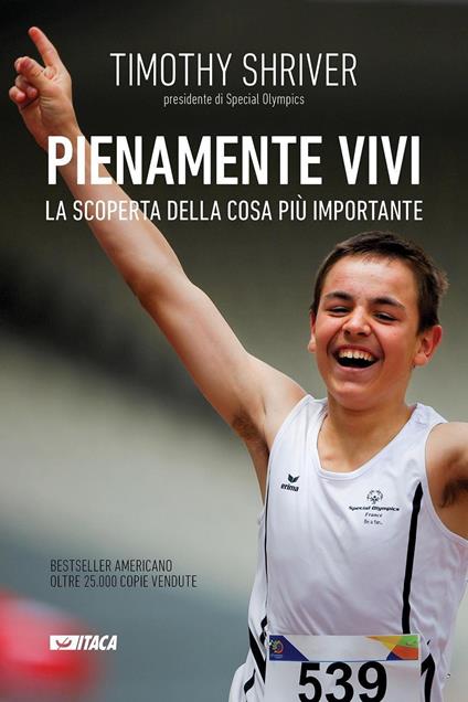 Pienamente vivi. La scoperta della cosa più importante - Timothy Shriver - copertina