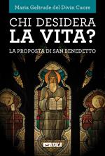 Chi desidera la vita? La proposta di san Benedetto