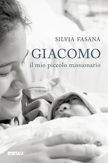 Giacomo, il mio piccolo missionario - Silvia Fasana - copertina