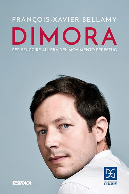 Dimora. Per sfuggire all'era del movimento perpetuo - François-Xavier Bellamy - copertina