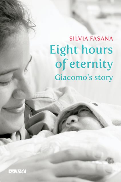 Eight hours of eternity. Giacomo's story - Silvia Fasana - copertina