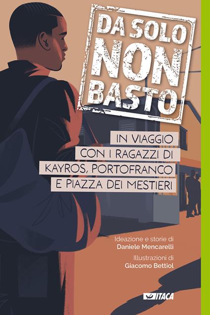 Da solo non basto. In viaggio con i ragazzi di Kayros, Portofranco e Piazza dei Mestieri - copertina