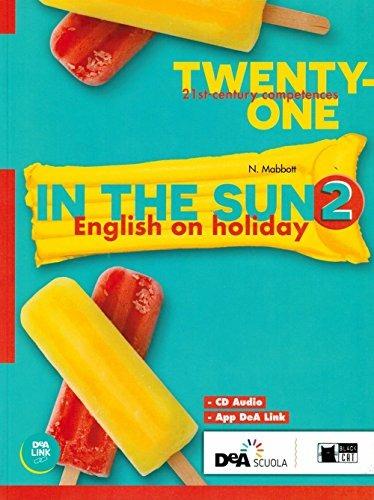  Twenty-one. In the sun. Con espansione online. Con CD-Audio. Vol. 2