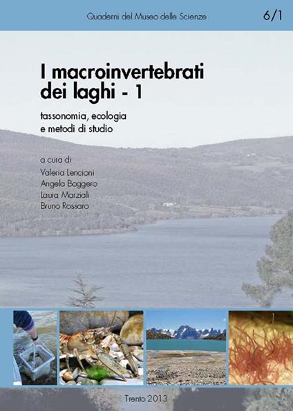 I macroinvertebrati dei laghi. Ediz. a spirale. Vol. 1: Tassonomia, ecologia e metodi di studio - copertina